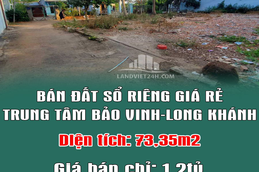 Chính chủ bán đất sổ riêng giá rẻ trung tâm Bảo Vinh, Long Khánh-01