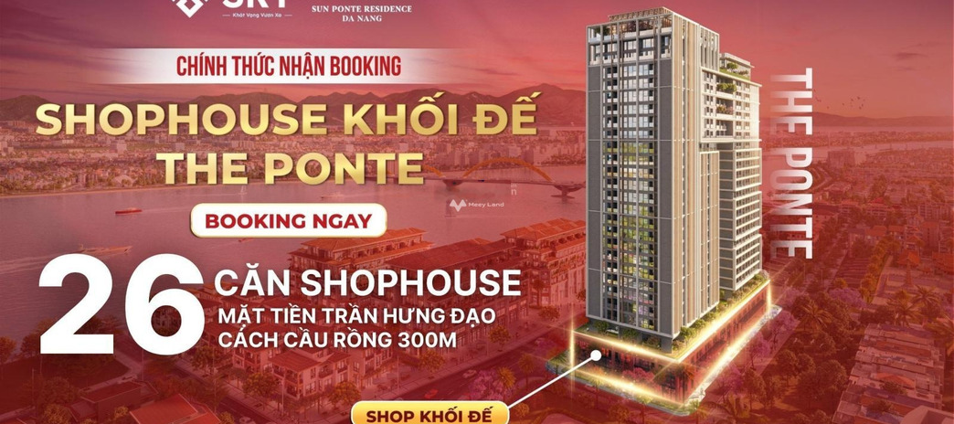 Tuấn Thành- Chính thức nhận booking Shophouse khối đế dự án Sun Ponte 