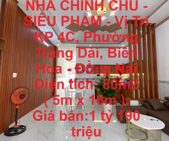 NHÀ SIÊU PHẨM - Vị Trí KP 4C, Phường Trảng Dài, Biên Hòa - Đồng Nai -01