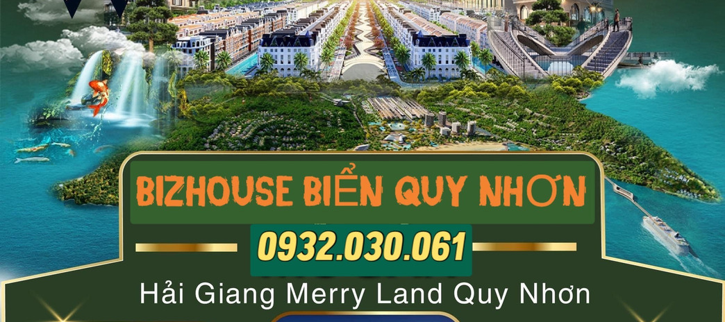 Thanh toán trước 3 tỷ sở hữu Bizhouse 4 tầng tại Merry Land Quy Nhơn