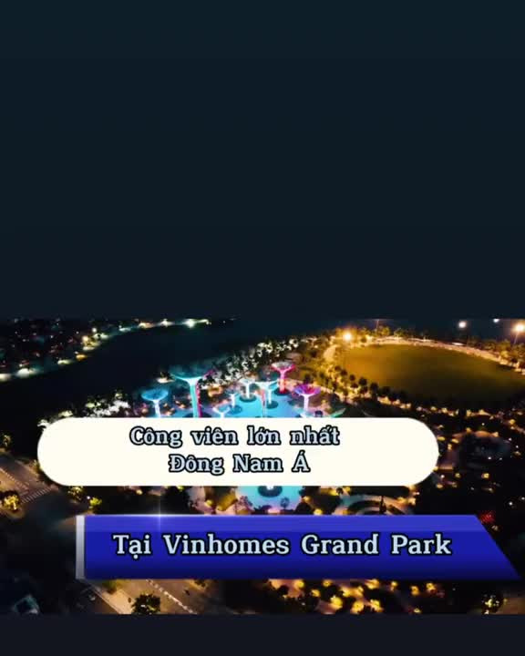 Công Viên lớn nhất Đông Nam Á tại Vinhomes Grand Park.14.12.2022