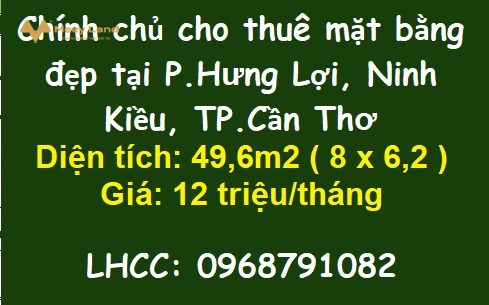 Chính chủ cho thuê mặt bằng đẹp tại Hưng Lợi, Ninh Kiều, Cần Thơ