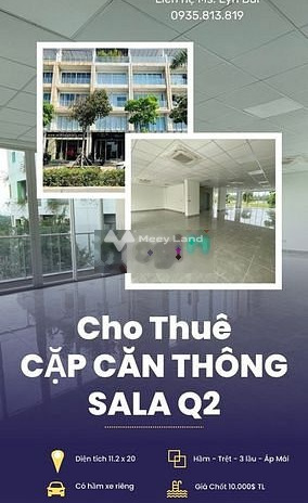 Cho thuê 2 căn thông 11.2m×20m giá 220 triệu/tháng - KĐT Sala Q2 