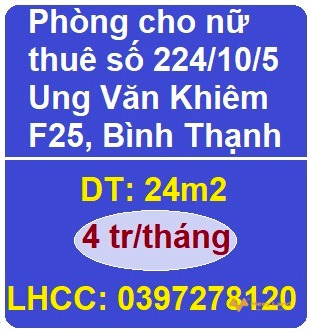 Phòng cho nữ thuê (ưu tiên sinh viên) số 224/10/5 Ung Văn Khiêm, phường 25, Bình Thạnh