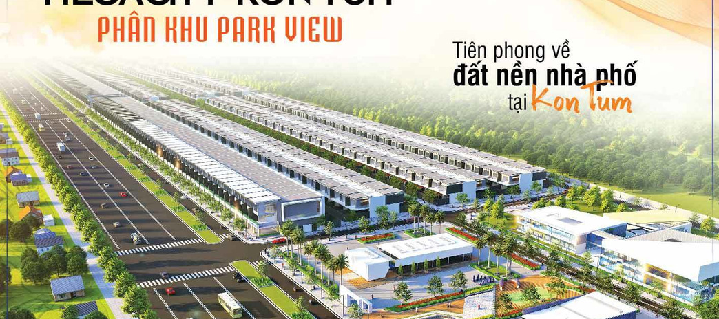 Mở bán đất nền phân khu Park View, đẹp nhất dự án Mega City Kon Tum chỉ từ 400 triệu