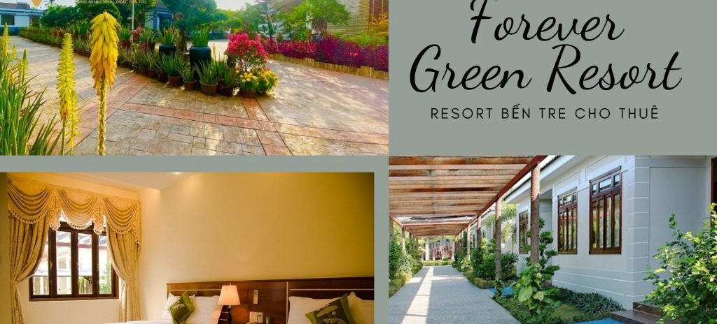 Forever Green Resort Bến Tre, vị trí thuận lợi, thiết kế đẹp