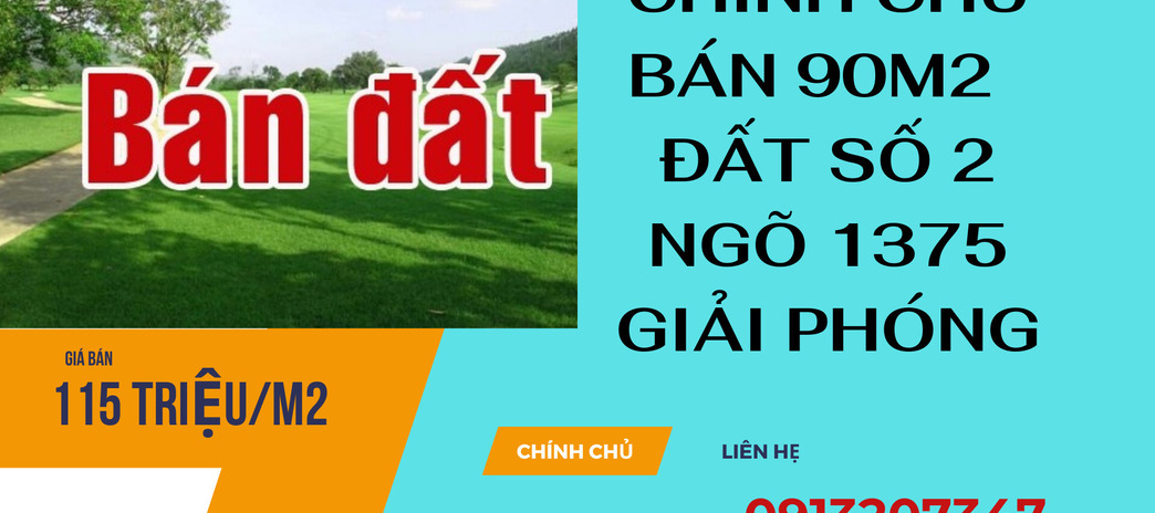 Chính chủ cần bán gấp lô đất 90m2 ngõ 1375 Giải Phóng, Hoàng Mai, Hà Nội